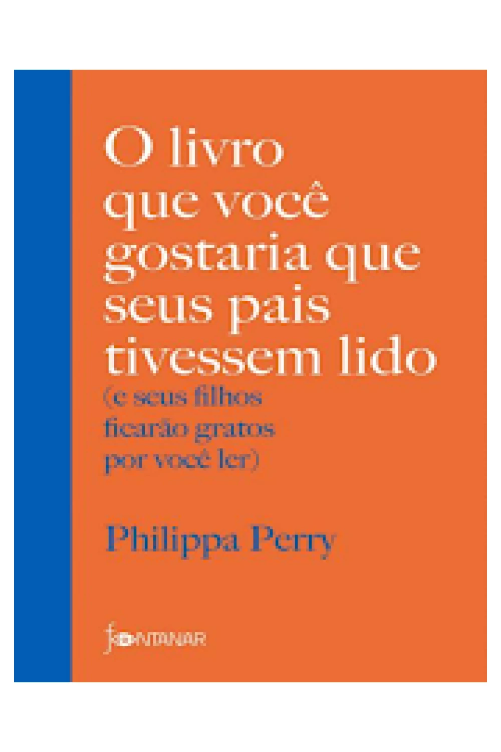 Capa do ebook O Livro que Gostaria que os Seus Pais Tivessem Lido