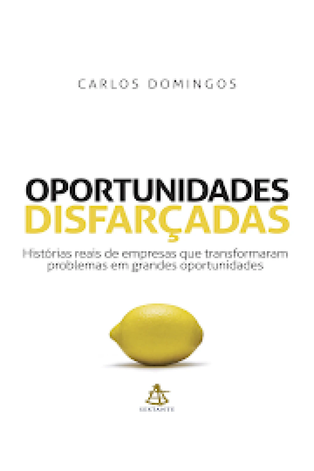 Capa do ebook Oportunidades Disfarçadas – Carlos Domingos